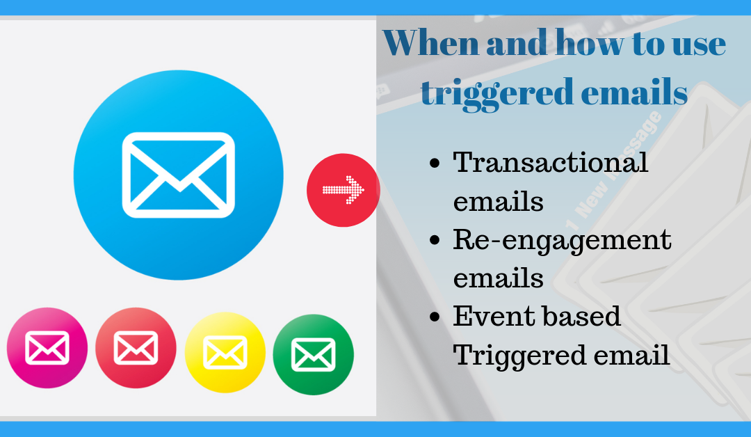 when and how to use triggered emails