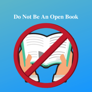dont be an open book