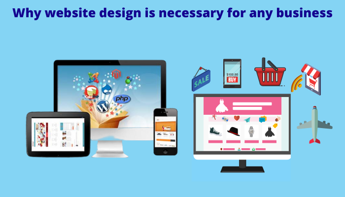 Why website design is necessary for any business?