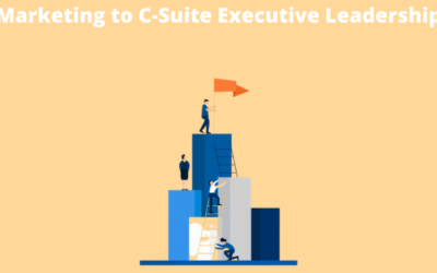 Marketing to C-Suite Executive Leadership