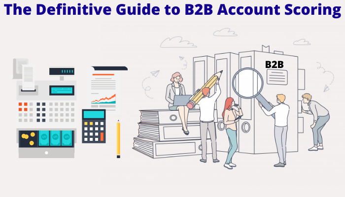 The Definitive Guide to B2B Account Scoring