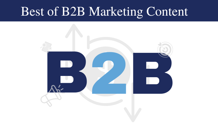 The Best of B2B Marketing Content: 11 Examples